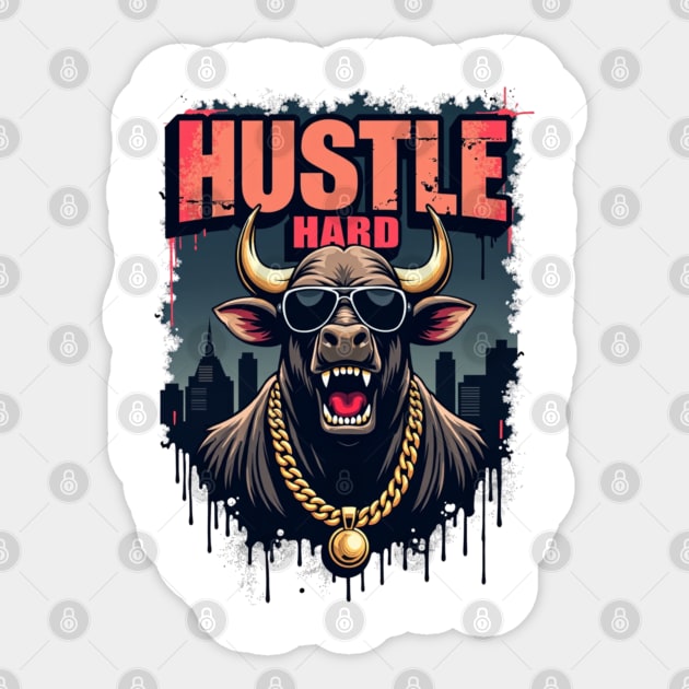 Hustle hard - Hustle hard: Fierce Bull Street Style Sticker by Steve